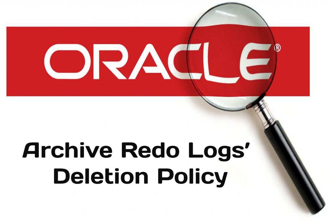 RMAN: Configuring the Archive Redo Logs’ Deletion Policy